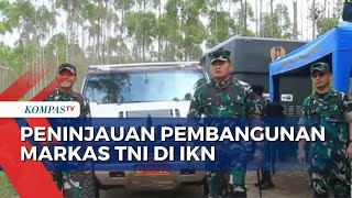 Panglima TNI Laksamana Yudo Margono Tinjau Pembangunan Markas TNI di IKN