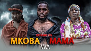 MKOBA WA MAMA Episode [ 35 ] {S2 }  Tradition \u0026 Love story