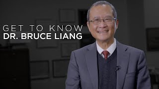 Get to Know Dr. Bruce Liang