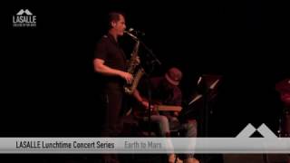 Lasalle Lunchtime Concert Series - Earth to Mars