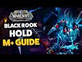 BLACK ROOK HOLD M+ DUNGEON GUIDE (Dragonflight Season 3)
