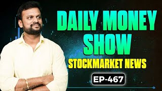 # 467 Daily Money Show | Money Purse Stock Market News