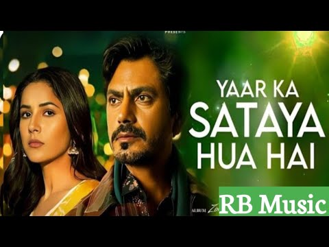 YAAR KA SATAYA HUA HAI | B Praak | Nawazuddin Siddiqui | New Songs | RB ...