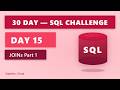 DAY 15 | JOINs Part 1 | 30 Day SQL Challenge | #sql #dataanalytics #dataengineering