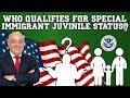 Immigration Advice: What is Special Immigrant Juvenile Status and Who Qualifies? (2019)