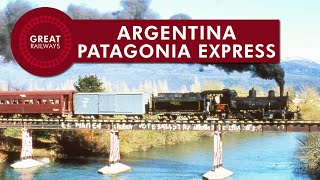 Argentina - Patagonia Express - English • Great Railways