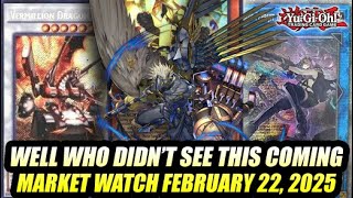 Well Who Didn't See This Coming! Yu-Gi-Oh! Market Watch February 22, 2025