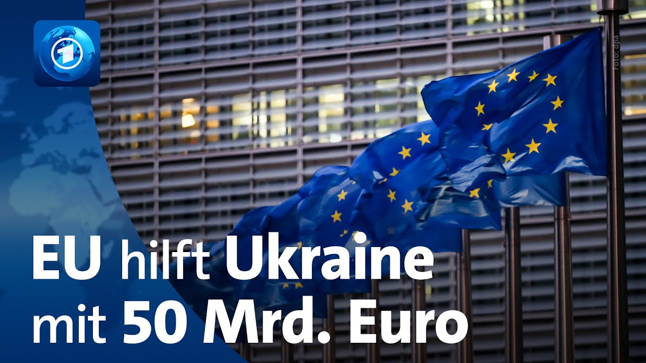 EU Einigt Sich Finanzhilfen über 50 Milliarden Euro Für Die Ukraine ...