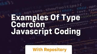 Examples of type coercion javascript coding