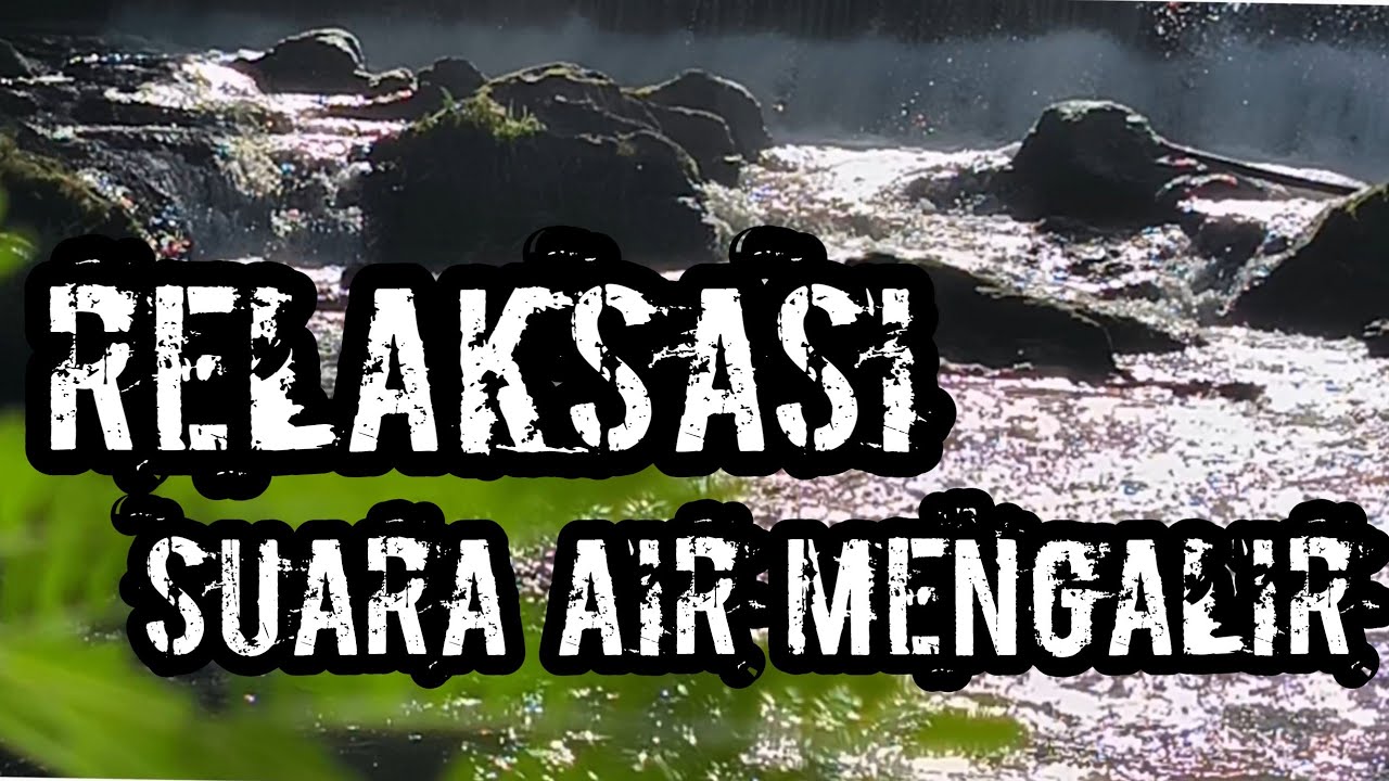 рџ Relaksasi Air Mengalirрџњі Youtube
