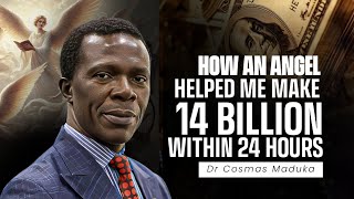 How an Angel helped me make 14 billion within 24 hours. || Dr Cosmas Maduka