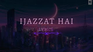 Ijazzat hai _[ Lyrics ]- Raj Barman, Sachin Gupta, Kumaar♪♪। Shivin Narang & Jasmin Bhasin