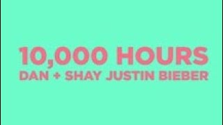 Dan + Shay, Justin Bieber - 10,000 Hours (Lyrics)