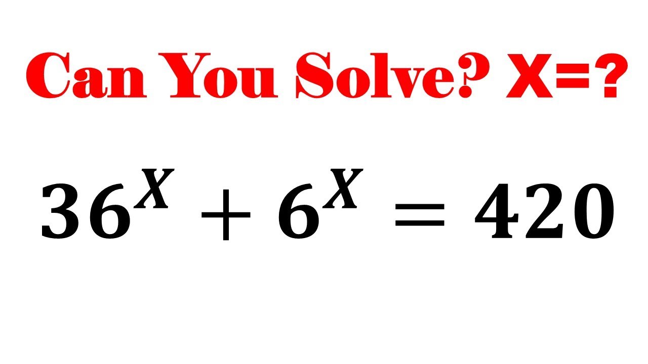 A Nice Algebra Problem 36 X 6 X 420 Math Olympiad Questions