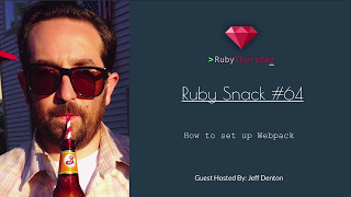 Ruby Snack 64: How to set up Webpack