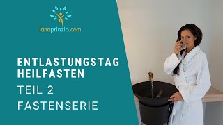 Heilfastenkur Anleitung Teil 2 - Fasten Entlastungstag - Wir zeigen dir, wie du gesund fasten kannst