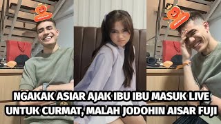 Aisar ajak ibu ibu masuk live untuk curhat, ibunya malah jodohin aisar fuji