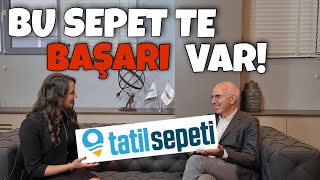 Tatil Sepeti Nasıl Kuruldu ve Nasıl Hızla Büyüdü? | Tatil Sepeti Genel Müdürü Koray Küçükyılmaz