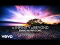 Ennio Morricone - To Infinity and Beyond (Official Video)