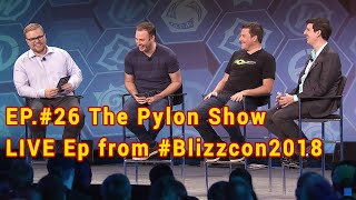 LIVE Pylon Show EP.#26 from #BlizzCon2018