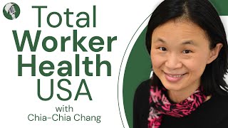 Total Worker Health USA - with Chia-Chia Chang