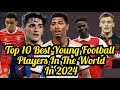 Top 10 Best Young Football Players In The World In 2024