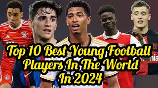 Top 10 Best Young Football Players In The World In 2024