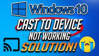 FIX Cast to Device Is Not Working in Windows 10 [Tutorial] 2024