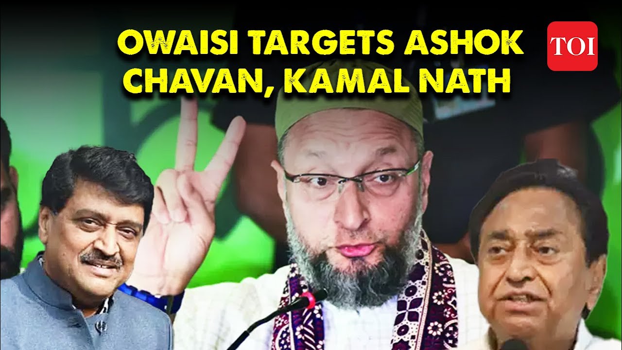 BJP's B-Team: AIMIM Chief Asaduddin Owaisi Takes Jibe At Ashok Chavan ...