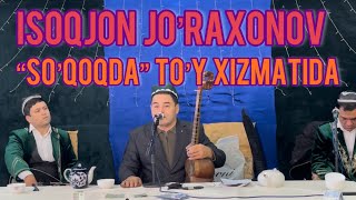 Isoqjon  Jo’raxonov “So’qoqda” to’y xizmatida judayam ta’sirli qo’shiq tinglang | Исокжон Журахонов