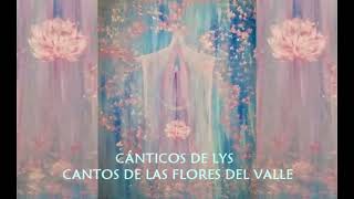 CÁNTICOS DE LYS / CANTO DE LA BRISA DEL VALLE DE LAS FLORES - Mantras Irdin