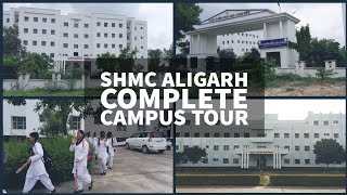 SHMC ALIGARH | COMPLETE CAMPUS TOUR