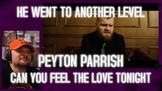 **Road to 10k** Reacting to Can You Feel The Love Tonight - The Lion King(Peyton Parrish ROCK Cover)