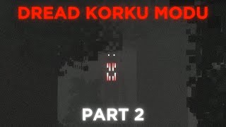 CANAVARLARDAN PANDİK | Minecraft Dread Korku Modu - PART 2