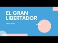 El gran libertador.   Luis M.  Ortiz