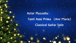 Tanti Anni Prima : Ave Maria by Piazzolla　 タンティ・アンニ・プリマ:アベマリア（佐藤弘和編）