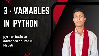 3 - Variables in Python || Python Basic to Advanced course in Nepali ||