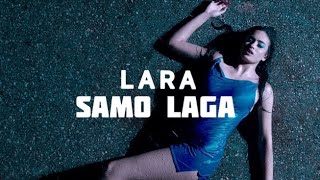 LARA - SAMO LAGA (Official Video)