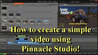 Pinnacle Studio 20 Ultimate - How to create a simple video fast!