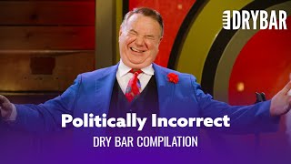 The Most Politically Incorrect Comedy Ever. Dry Bar Comedy