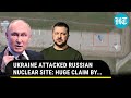 Ukraine Hit Russian Army's Nuclear Site, USA To Blame: Russian Official's Claim; Putin To Retaliate?