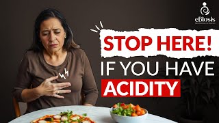 Acidity Alert: Foods You Must Avoid to Stop Acid Reflux! eBlosis