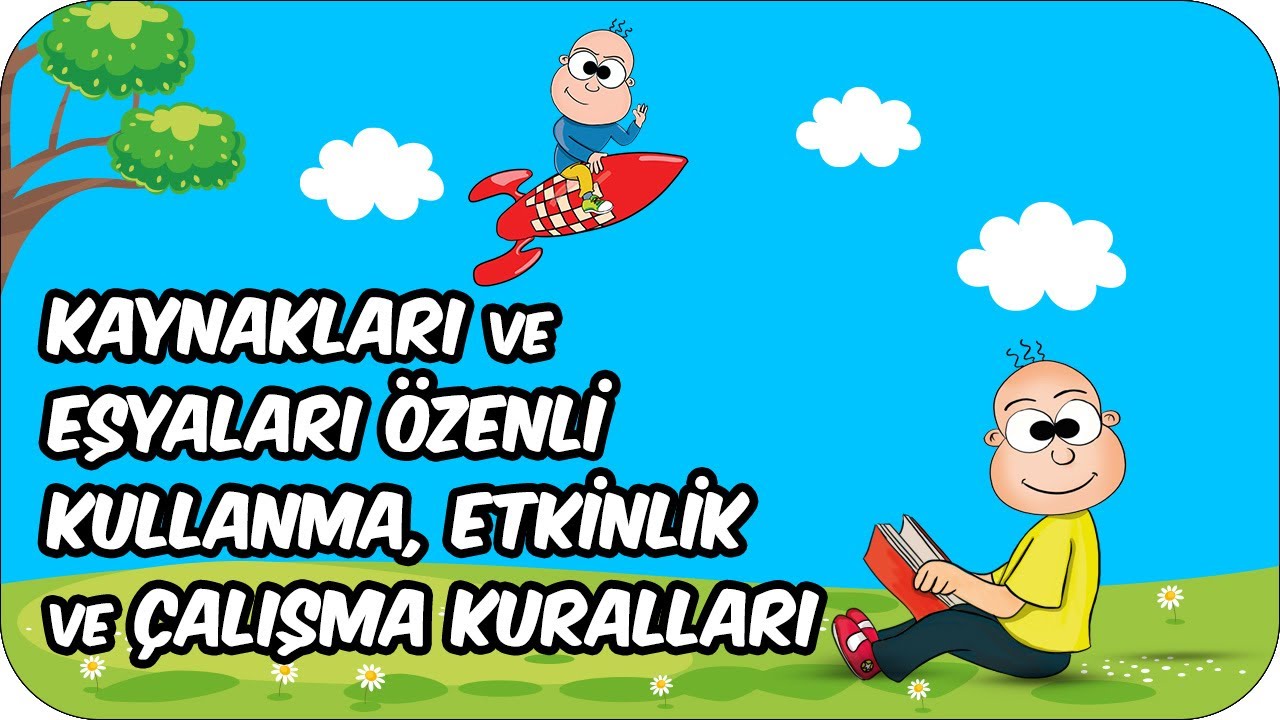 Kaynakları Ve Eşyaları Özenli Kullanma, Etkinlik Ve Çalışma Kuralları ...