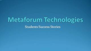 Metaforum Technologies - Students Success Stories