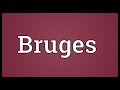 Bruges Meaning