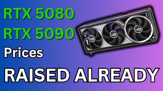 New PRICES on the Rtx 5090 and Rtx 5080