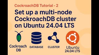 Set up a multi-node CockroachDB cluster on Ubuntu 24.04 LTS #CockroachDB #database #cluster #dba