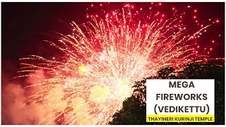 Mega Fireworks at Thayineri Sree Kurinji Temple | Kurinji Vedikkettu Payyannur | 2024 | Vedikettu