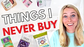 15 Things I Don’t BUY As A Nutritionist [2023]