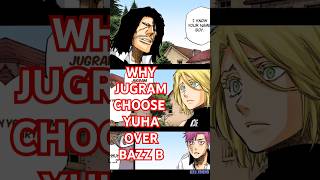 Why Jugram Choose Yuha Over Bazz B In Bleach? #bleach #bleachanime #shorts